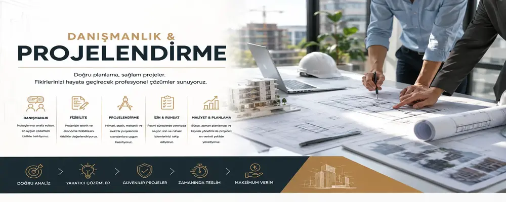 Danışmanlık ve Projelendirme